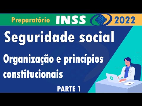 Seguridade social organização e princípios constitucionais parte 1