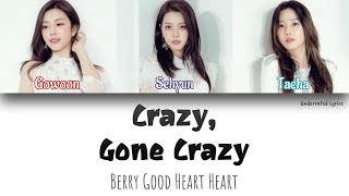 Crazy, Gone Crazy (난리가 난리가 났네): Berry Good Heart Heart (베리굿 하트하트)