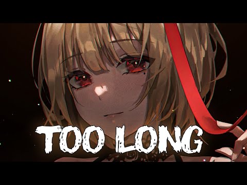 「Nightcore」- Too Long (Nurko feat. Cruel Youth)