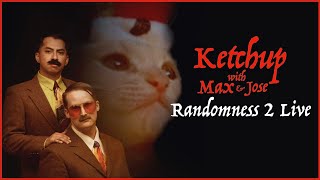 Ketchup with Max and Jose: Randomness 2