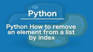 Python How to remove an element from a list by index