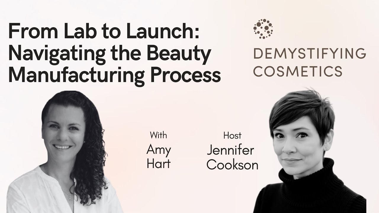 From Lab to Launch: Navigating the Beauty Manufacturing Process with Amy Hart