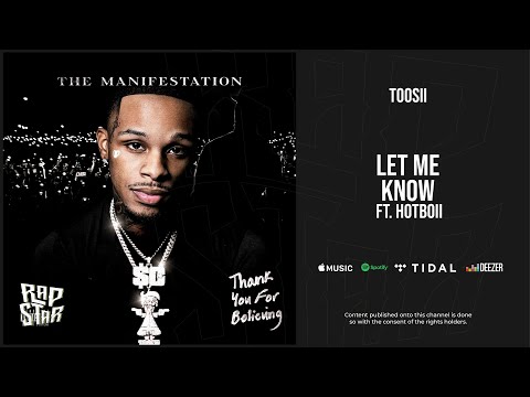 Toosii - ''let me know'' Ft. Hotboii (Thank You For Believing, The Manifestation)