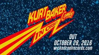 Kurt Baker Combo - Wicked Cool Records