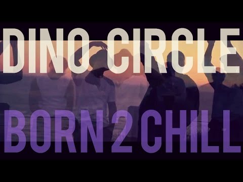 Dino Circle - Born 2 Chill [Official Music Video] (Prod. Alex Nejera)