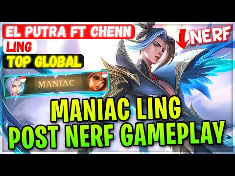 MANIAC LING Post Nerf Gameplay [ Top Global Ling ] EL Putra ft Chenn - Mobile Legends Gameplay Build