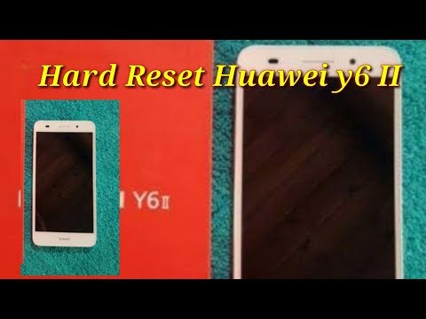 Hard reset Huawei y6II 2017