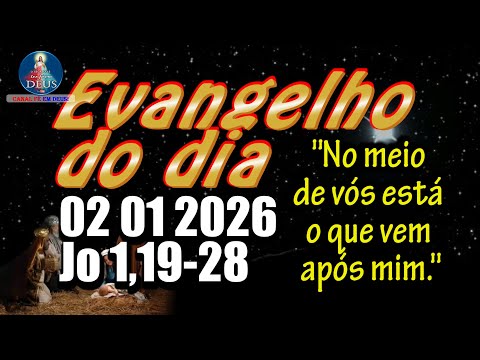 EVANGELHO DO DIA 02/01/2026 COM REFLEXÃO. Evangelho (Jo 1,19-28)