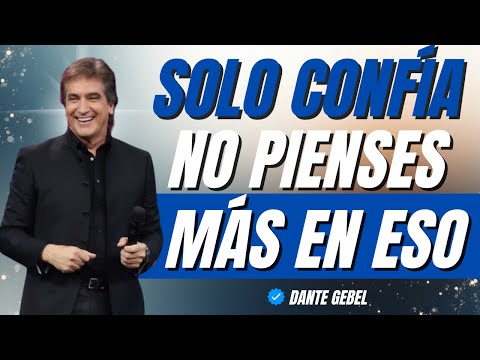 Dios No se Equivoca, Todo pasa Por Algo, No Pienses Tanto En Todo, Confía en Dios | Dante Gebel