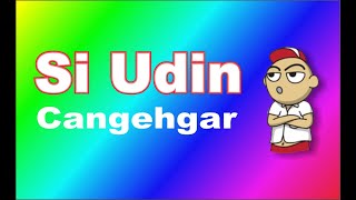 Download lagu Cangehgar  Si Udin 2021 tanpa iklan Bodor Sunda mp3 Download lagu Cangehgar  Si Udin 2021 tanpa iklan Bodor Sunda mp3