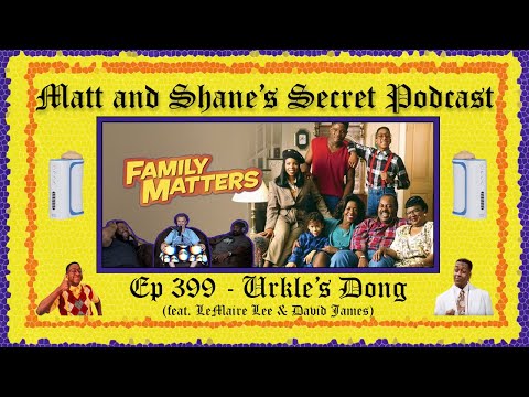 Ep 399 - Urkel's Dong (feat. LeMaire Lee & David James)