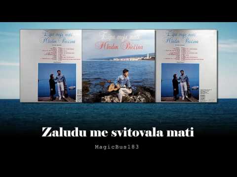 Mladen Biočina - Zaludu me svitovala mati