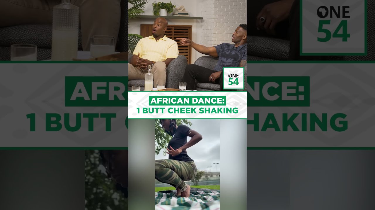 African Dance: 1 Butt Cheek Shaking | One54 Africa Podcast