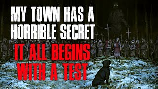 &quot;My Town Has A Horrible Secret, It All Begins With A Test&quot; Creepypasta