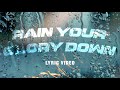 Rain Your Glory Down | Planetshakers Official Lyric Video