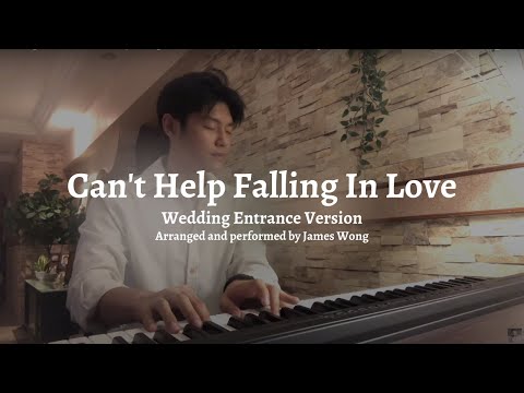 Can't Help Falling In Love | Wedding Entrance Version by James Wong
