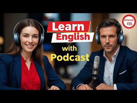 Learn English Fast with the English Learning Podcast  Episode 155