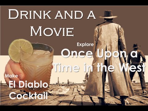 Drink and a Movie: El Diablo and Once Upon a Time in the West