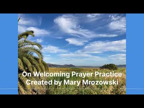 The Welcoming Prayer Practice Created by Mary Mrozowski