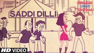 &#39;Saddi Dilli&#39; VIDEO Song | Millind Gaba | Divyendu Sharma | Dilliwaali Zaalim Girlfriend