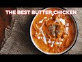 How To Make The Best Butter Chicken Recipe