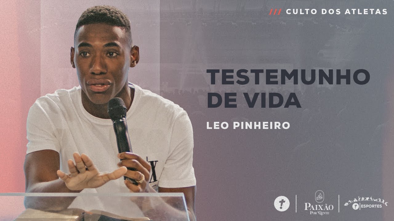 TESTEMUNHO DE VIDA | LEO PINHEIRO #CULTODOSATLETAS