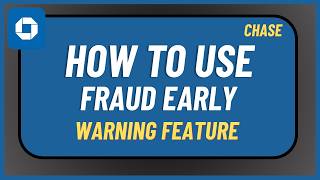How to Use Chase Fraud Early Warning Feature !