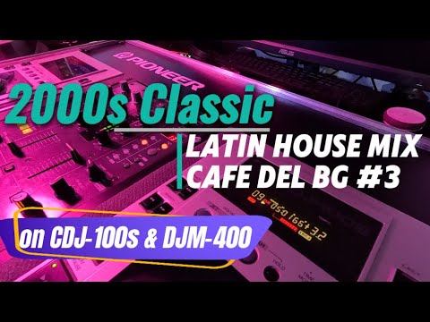 CDJ100s - Classic 2000 Latin House - Cafe del BG #3