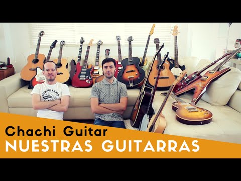 NUESTRAS GUITARRAS - Chachi Guitar