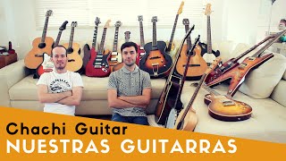 NUESTRAS GUITARRAS - Chachi Guitar