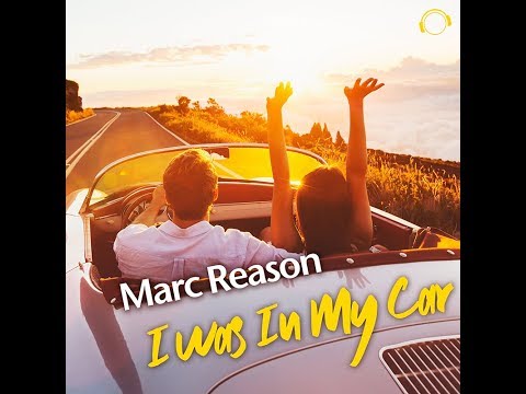Marc Reason - I Was In My Car (Original Mix)