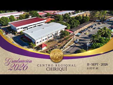 Ceremonia de Graduación 2026 · Centro Regional de Chiriquí
