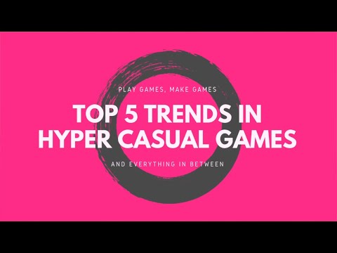 TOP 5 TRENDS in Hyper Casual Mobile Games