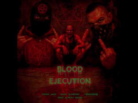 SYMEN HAZE x CHAPA BLASFEMO x FREAKAZOID - BLOOD EJECUTION (Prod. BLANKA BEATS)