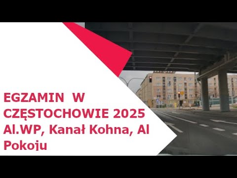 Trasa egaminacyjna. 2025r , Ruckemanna, Al.WP, Kanał Kohna, Al WP
