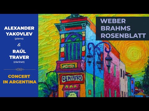 Weber, Brahms, Rosenblatt / Raul Traver, Alexander Yakovlev / Concert in Argentina
