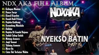 Download lagu NDX AKA Full Album Terbaru 2026 Lagu Jawa Viral - Kelingan Mantan Dek Biyen Kowe Janj Karo Aku mp3