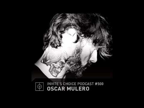 Oscar Mulero @ Invite's Choice Podcast 500