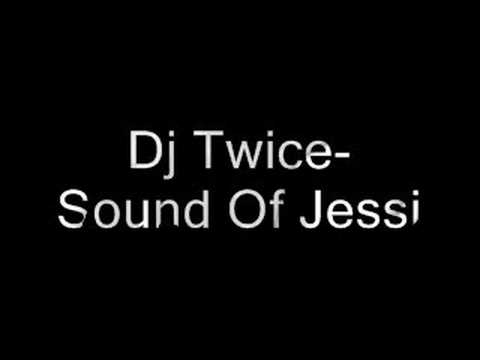 Dj Twice - Sound Of Jessi