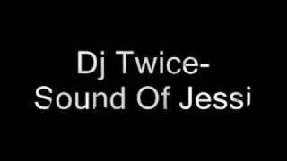 Dj Twice - Sound Of Jessi