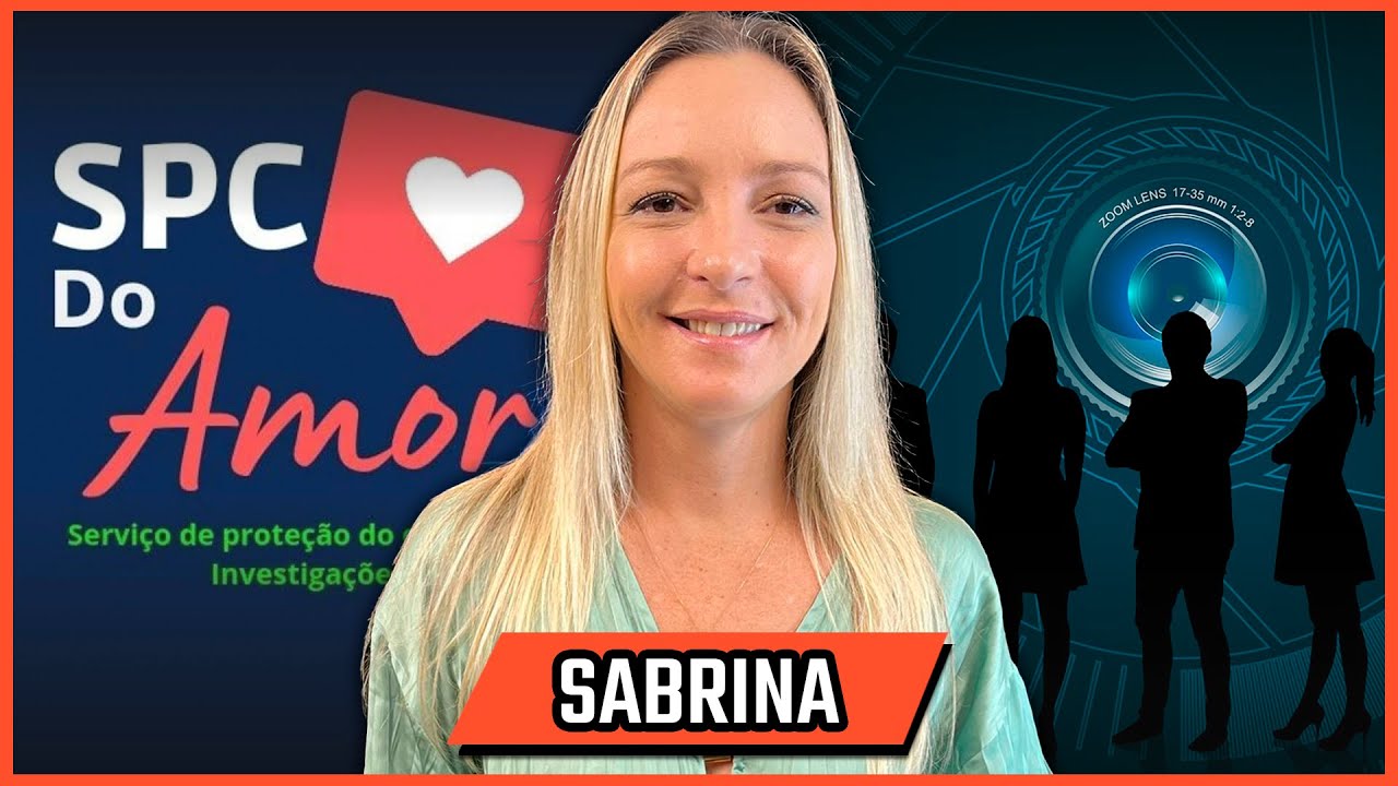 SABRINA DE CILLO - SPC DO AMOR - DETETIVE para DESCOBRIR TRAIÇÃO - Podcast 3 Irmãos #632