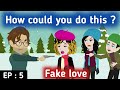 Fake love part 5 | English story | Learn English | Love story | English animation | Sunshine
