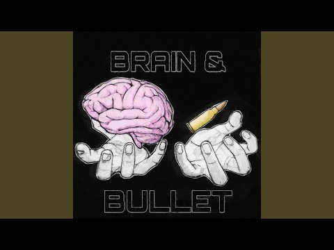 Video thumbnail for BRAIN & BULLET