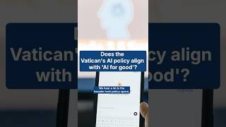 Thumbnail for Does the Vatican's AI policy align with 'AI for good'?