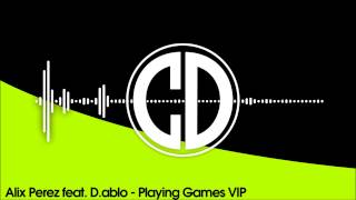 Alix Perez feat.  D.ablo - Playing Games VIP