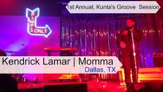 Kendrick Lamar | Momma | Kuntas Groove Session | Dallas, Tx