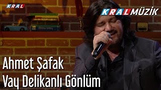 Vay Delikanlı Gönlüm - Ahmet Şafak