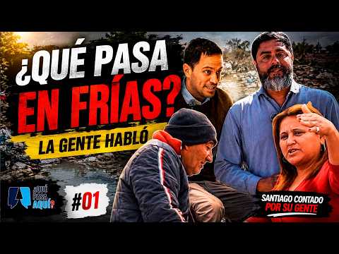 ¿QUÉ PASA EN FRÍAS? La gente habló y esto encontramos | ¿QUÉ PASA AQUÍ? #01