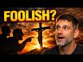Why the Cross Sounds Foolish to Some (1 Corinthians 1:18)