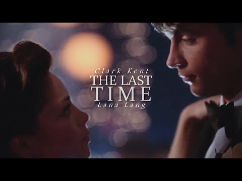 Clark and Lana | The Last Time
